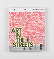 art-in-the-streets-moca-los-angeles-jeffrey-deitch-book-livre-history-of-graffiti-and-street-art-rizzoli